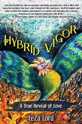 Hybrid Vigor: A True Reveal of Love by Lord, Teza