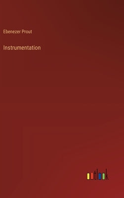 Instrumentation by Prout, Ebenezer