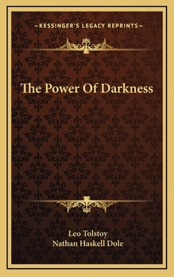 The Power Of Darkness by Tolstoy, Leo