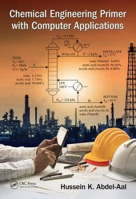 Chemical Engineering Primer with Computer Applications by Abdel-Aal, Hussein K.