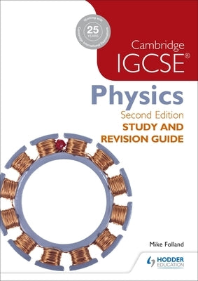 Cambridge IGCSE Physics Study and Revision Guide 2nd Edition: Hodder Education Group by Folland, Mike