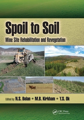 Spoil to Soil: Mine Site Rehabilitation and Revegetation by Bolan, N. S.
