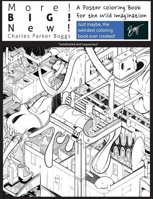 More! Big! New!: A Poster Coloring Book for the Wild Imagination by Boggs, Charles Parker