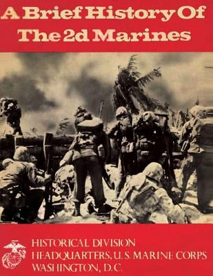 A Brief History of the 2d Marines by Kane Usmc, Robert J.