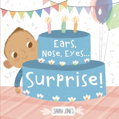 Ears, Nose, Eyes...Surprise! by Jones, Sarah