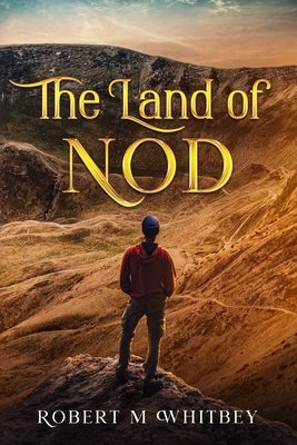 The Land of Nod by Whitbey, Robert M.