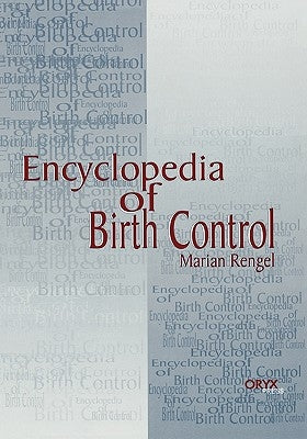 Encyclopedia of Birth Control by Rengel, Marian