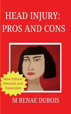 Head Injury: Pros and Cons by DuBois, M. Renae