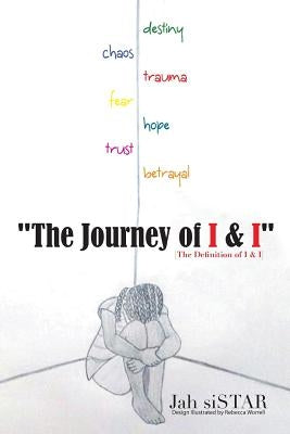 The Journey of I & I: [The Definition of I & I] by Jah Sistar