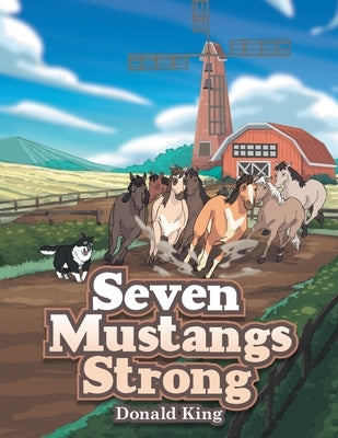 Seven Mustangs Strong by King, Donald