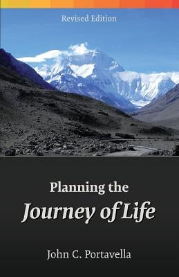 Planning the Journey of Life by Portavella, John