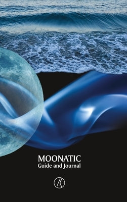 Moonatic: Guide and Journal, Standard Edition by Kárpáthy, Attila