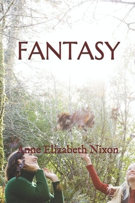 Fantasy by Nixon, Anne Elizabeth