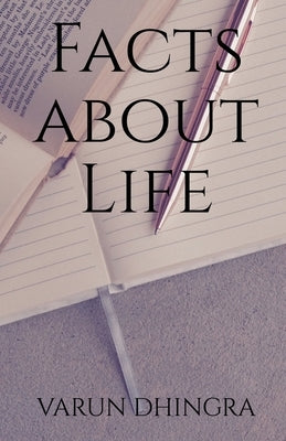 Facts about Life by Dhingra, Varun
