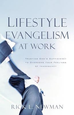Lifestyle Evangelism At Work by Newman, Rick L.