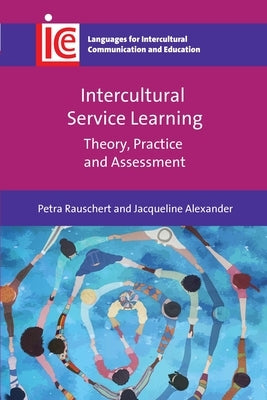 Intercultural Service Learning: Theory, Practice and Assessment by Rauschert, Petra
