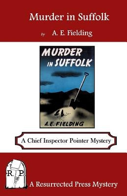Murder in Suffolk: A Chief Inspector Pointer Mystery by Fielding, A. E.