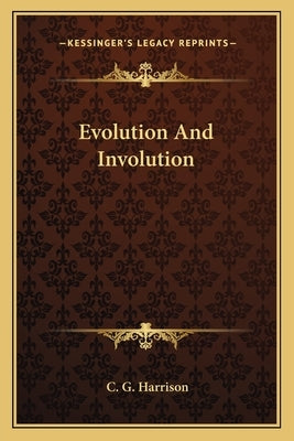Evolution And Involution by Harrison, C. G.