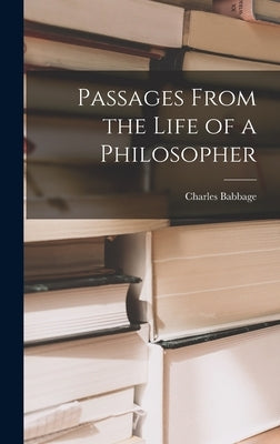 Passages From the Life of a Philosopher by Babbage, Charles