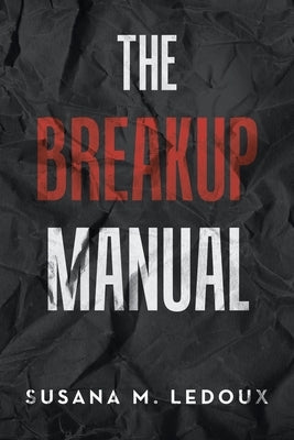 The Breakup Manual by LeDoux, Susana M.