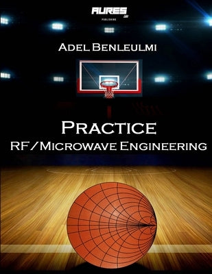 Practice RF/Microwave Engineering by Benleulmi, Adel