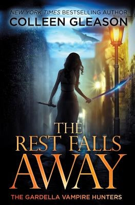 The Rest Falls Away: Victoria Book 1 by Gleason, Colleen