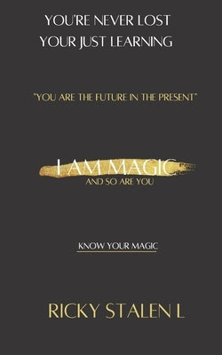 I Am Magic: And So Are You by Stalen, Ricky