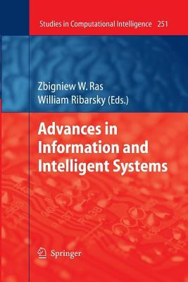 Advances in Information and Intelligent Systems by Ras, Zbigniew W.