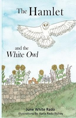 The Hamlet and the White Owl: - Black & White Illustrations by Richey, Karla Rado