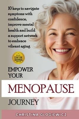 Empower Your Menopause Journey by Glogiewicz, Christina