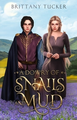 A Dowry of Snails and Mud by Tucker, Brittany