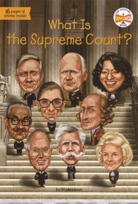 What Is the Supreme Court? by Abramson, Jill