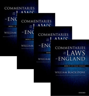 The Oxford Edition of Blackstone's: Commentaries on the Laws of England: Book I, II, III, and IV Pack by Blackstone, William