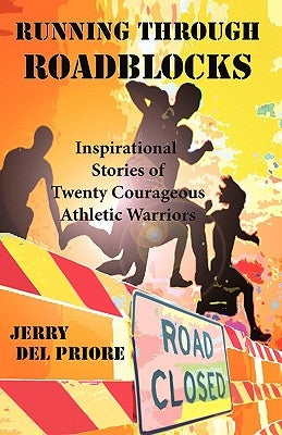 Running Through Roadblocks by Del Priore, Jerry