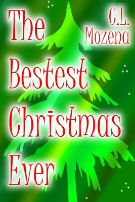 The Bestest Christmas Ever by Mozena, CL