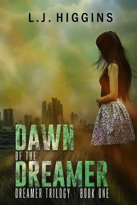 Dawn of the Dreamer by Higgins, L. J.
