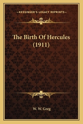 The Birth Of Hercules (1911) by Greg, W. W.