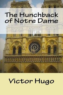 The Hunchback of Notre Dame by Hapgood, Isabel Florence