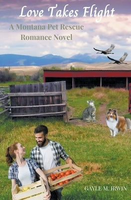 Love Takes Flight by Irwin, Gayle M.