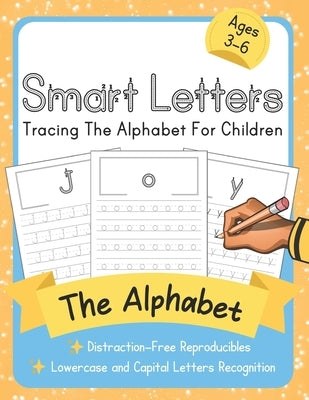 Smart Letters: Tracing The Alphabet For Children: Distraction-Free Reproducibles for Teachers, Parents and Homeschooling by Workbooks, Elite Schooler