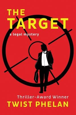 The Target: A Legal Mystery by Phelan, Twist