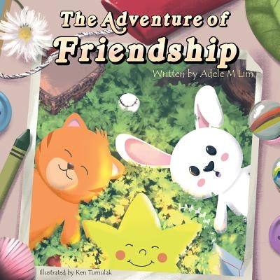 The Adventure of Friendship by Lim, Adele M.