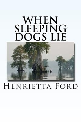 When Sleeping Dogs Lie by Ford, Henrietta F.