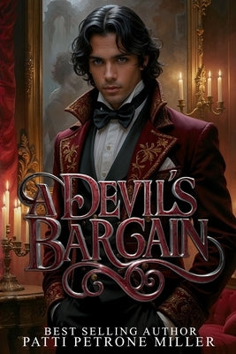 A Devil's Bargain: GOTHIC GASLAMP Forbidden Love, Ghost, Brooding Hero Thriller by Petrone Miller, Patti