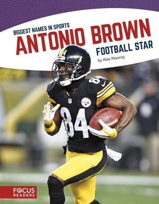 Antonio Brown: Football Star by Monnig, Alex