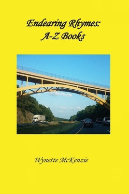 Endearing Rhymes: A-Z Books by McKenzie, Wynette