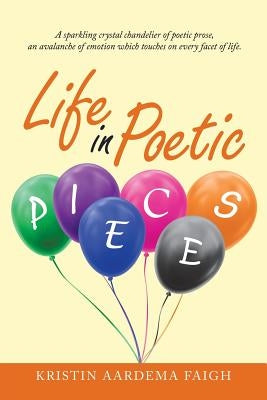 Life in Poetic Pieces by Faigh, Kristin Aardema