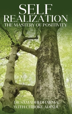 Self Realization: The Mastery of Positivity by Dharma, Samadhi