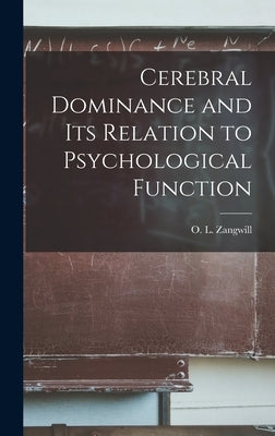 Cerebral Dominance and Its Relation to Psychological Function by Zangwill, O. L. (Oliver Louis) 1913-