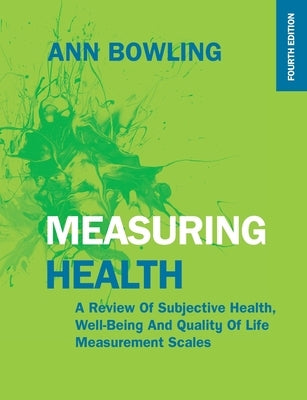 Measuring Health, 4th Edition by Bowling